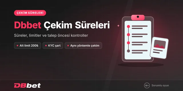Dbbet Para Çekme: Yöntemler, Süreler ve Limitler